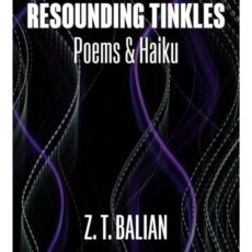 Resounding Tinkles – Poems & Haiku: Z. T. Balian – A Review